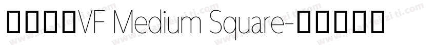 阿里妈妈VF Medium Square字体转换